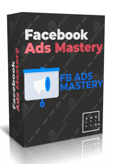 Curso Facebook Ads Mastery - Ambition Academy